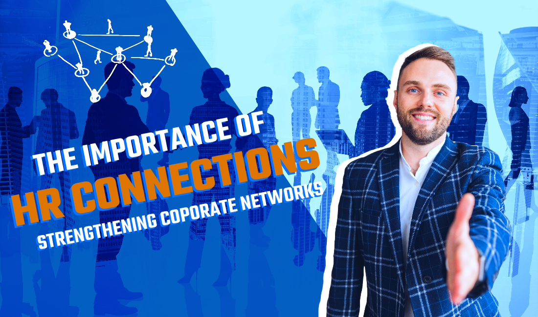 Strengthening Corporate Networks The Importance of HR Connections Employ